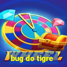 bug do tigre